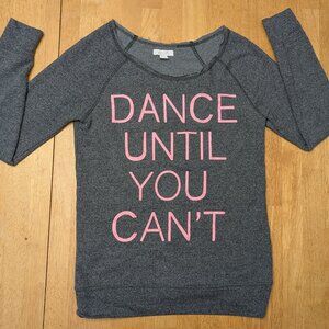Women's Chunky Delia's Gray "DANCE UNTIL YOU CAN'T" Pink lettering Sweatshirt XS